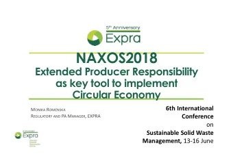 NAXOS2018  Extended Producer Responsibility  as key tool to implement  Circular Economy 6th