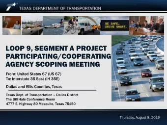 LOOP 9, SEGMENT A PROJECT  PARTICIPATING/COOPERATING  AGENCY SCOPING MEETING  From: United States