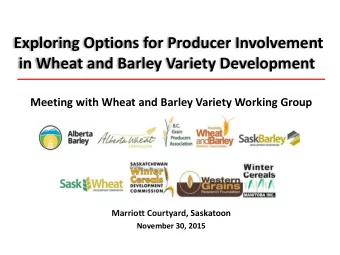 Exploring Options for Producer Involvement in Wheat and Barley Variety Development  Meeting with