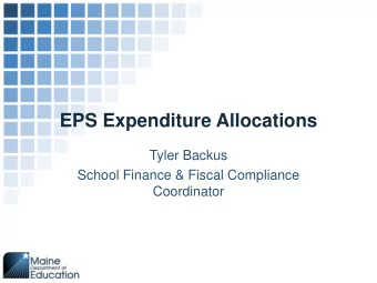 EPS Expenditure Allocations  Tyler Backus  School Finance &amp; Fiscal Compliance  Coordinator