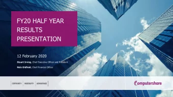 FY20 HALF YEAR  RESULTS  PRESENTATION  12 February 2020 Stuart Irving , Chief Executive Officer and