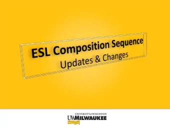 Updates  We are working to change our ESL  composition sequence to better align with  the