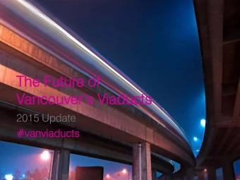 Th  The  e Futu  ture  re of Vancouvers Viaducts  2015 Update  #vanviaducts  nviaducts  Process