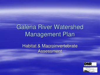 Galena River Watershed  Galena River Watershed  Management Plan  Management Plan  Habitat &amp;