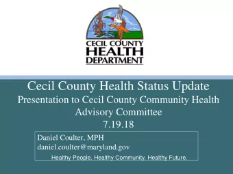 Cecil County Health Status Update  Presentation to Cecil County Community Health  Advisory