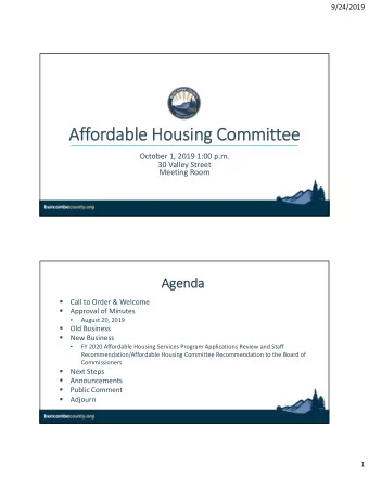 Af  Affordable able Housi Housing Com  Commit  ittee October 1, 2019 1:00 p.m. 30 Valley Street