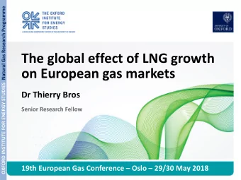 on European gas markets  Dr Thierry Bros  Senior Research Fellow 19th European Gas Conference