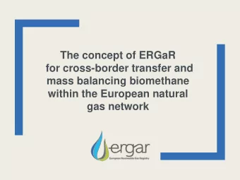 for cross-border transfer and  mass balancing biomethane  within the European natural  gas network
