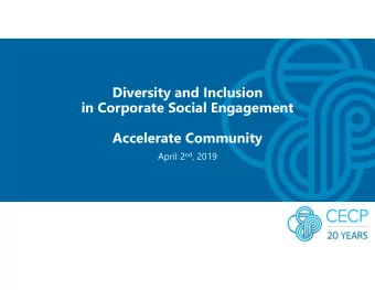 Diversity and Inclusion  in Corporate Social Engagement  Accelerate Community April 2 nd , 2019