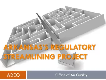 ARKANSASS REGULATORY  STREAMLINING PROJECT  ADEQ  Office of Air Quality  Overview  Goals