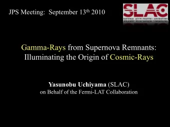 Gamma-Rays from Supernova Remnants:  Illuminating the Origin of Cosmic-Rays Yasunobu Uchiyama