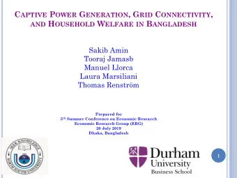 C APTIVE P OWER G ENERATION , G RID C ONNECTIVITY , AND H OUSEHOLD W ELFARE IN B ANGLADESH  Sakib