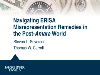 Navigating ERISA  Misrepresentation Remedies in the Post- Amara World  Steven L. Severson  Thomas
