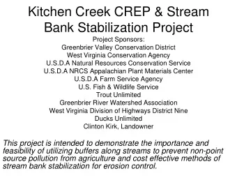 Kitchen Creek CREP &amp; Stream  Bank Stabilization Project  Project Sponsors:  Greenbrier Valley
