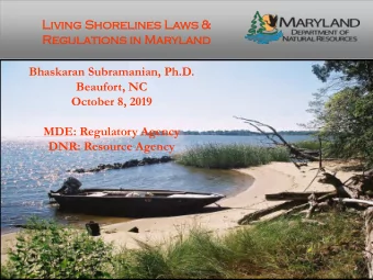 Livin  ing  g Shoreline  ines  s Laws  s &amp;  Regulation  ations  s in Maryland  and  Bhaskaran