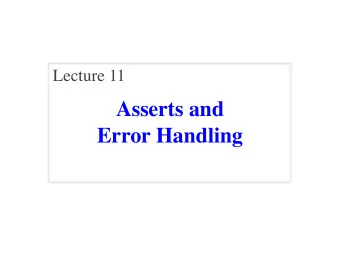 Asserts and  Error Handling  Announcements for Today  Reading  Assignments   Reread Chapter 3