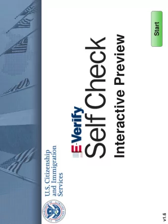 Interactive Preview  v1.6  E-Verify Self Check Interactive Preview  The intent of this Preview is