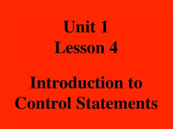 Unit 1 Lesson 4  Introduction to   Control Statements Essential Question:     How are