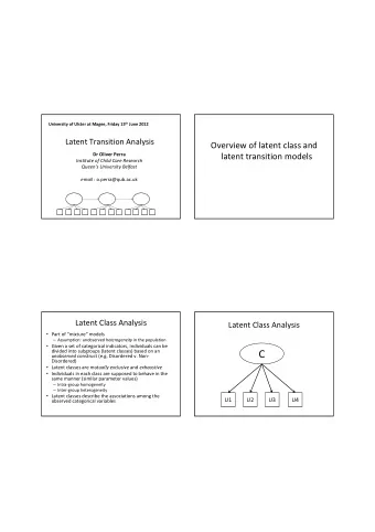 C unobserved construct (e.g. Disordered v. Non-  Disordered)  Latent classes are mutually