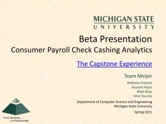 Beta Presentation  Consumer Payroll Check Cashing Analytics  The Capstone Experience  Team Meijer