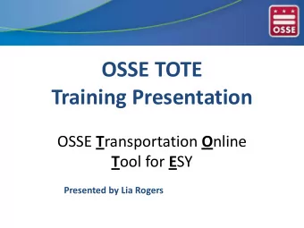 Training Presentation OSSE T ransportation O nline T ool for E SY  Presented by Lia Rogers