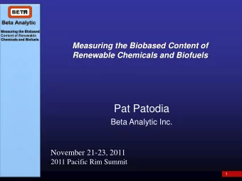 Pat Patodia  Beta Analytic Inc.  November 21-23, 2011  2011 Pacific Rim Summit  1  Overview