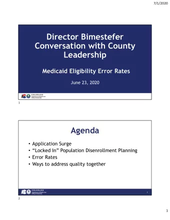 Director Bimestefer  Conversation with County  Leadership  Medicaid Eligibility Error Rates  June