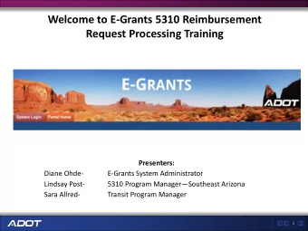 Presenters:  Diane Ohde-  E-Grants System Administrator  Lindsay Post-  5310 Program