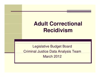 Adult Correctional  Adult Correctional  Recidivism  Legislative Budget Board  Criminal Justice Data