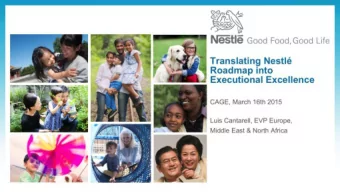 Translating Nestl  Roadmap into  ExecutionalExcellence  CAGE, March 16th 2015  Luis Cantarell,