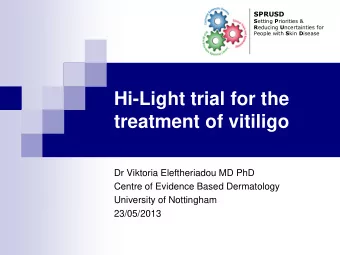 treatment of vitiligo  Dr Viktoria Eleftheriadou MD PhD  Centre of Evidence Based Dermatology