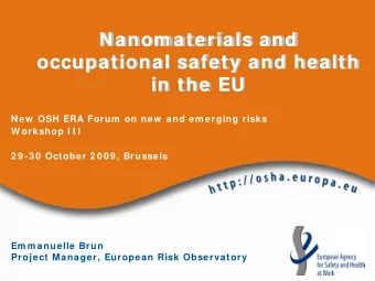 Nanom aterials and  occupational safety and health  in the EU  New  OSH ERA Forum  on new  and em