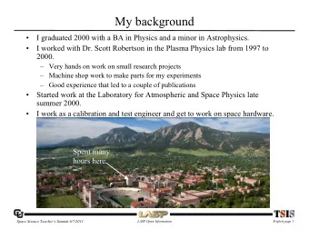 My background    I graduated 2000 with a BA in Physics and a minor in Astrophysics.    I