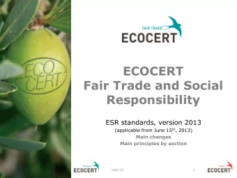 ECOCERT  Fair Trade and Social  Responsibility  ESR standards, version 2013 (applicable from June