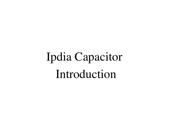 ipdia capacitor introduction capacitor range