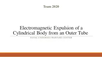 Electromagnetic Expulsion of a  Cylindrical Body from an Outer Tube  NAVAL UNDERSEA WARFARE CENTER