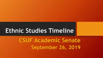 Ethnic Studies Timeline  CSUF Academic Senate  September 26, 2019  Why are We Here Today?  2  We