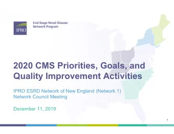 2020 CMS Priorities, Goals, and  Quality Improvement Activities  IPRO ESRD Network of New England