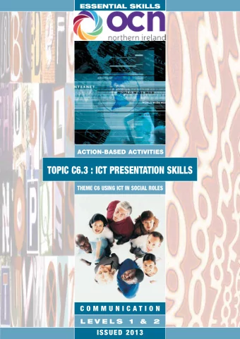 TOPIC C6.3 : ICT PRESENTATION SKILLS  THEME C6 USING ICT IN SOCIAL ROLES  C O M M U N I C A T I O N