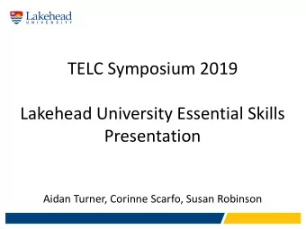 TELC Symposium 2019  Lakehead University Essential Skills  Presentation  Aidan Turner, Corinne