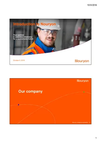 Introduction to Nouryon  Your partner  in essential chemistry  for a sustainable future  October 9,