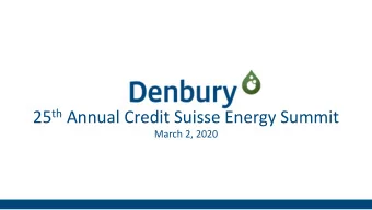 25 th Annual Credit Suisse Energy Summit  March 2, 2020  Cautionary Statements Forward-Looking