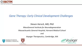 Ge  Gene Therapy: Ear  arly  ly Clin  Clinic  ical De  Develo  lopment Ch  Chall  llenges  Steven