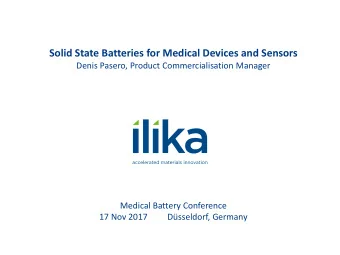 Solid State Batteries for Medical Devices and Sensors  Denis Pasero, Product Commercialisation