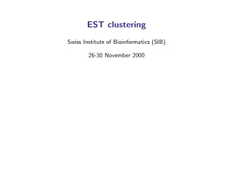 EST clustering  Swiss Institute of Bioinformatics (SIB)  26-30 November 2000  Course 2001  EST