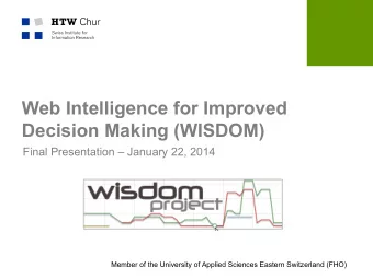 Web Intelligence for Improved  Decision Making (WISDOM)  Final Presentation  January 22, 2014