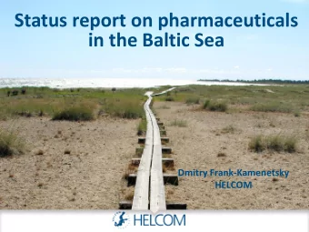 in the Baltic Sea  Dmitry Frank-Kamenetsky  HELCOM Pharmaceuticals in the environment  the