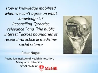 How is knowledge mobilized  when we cant agree on what  knowledge is? Reconciling  practice