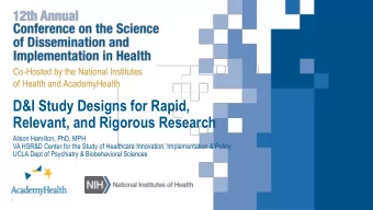 D&amp;I Study Designs for Rapid,  Relevant, and Rigorous Research  Alison Hamilton, PhD, MPH  VA