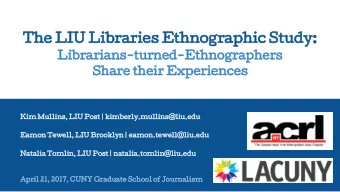 The LIU Libraries Ethnographic Study:  Librarians-turned-Ethnographers  Share their Experiences